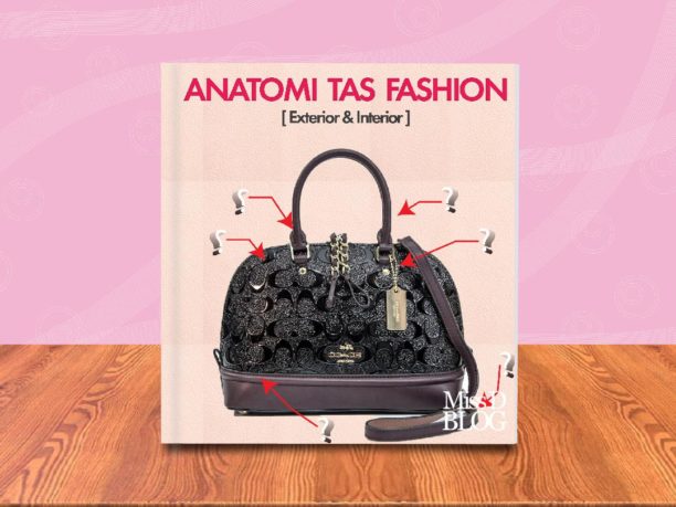 Mengenal Anatomi Tas Fashion